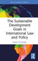 THE SUSTAINABLE DEVELOPMENT GOALS IN INTERNATIONAL LAW AND POLICY