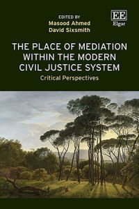 THE PLACE OF MEDIATION WITHIN THE MODERN CIVIL JUSTICE SYSTEM
