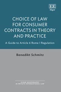CHOICE OF LAW FOR CONSUMER CONTRACTS IN THEORY AND PRACTICE