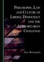 PHILOSOPHY, LAW AND CULTURE OF LIBERAL DEMOCRACY AND THE AUTHORITARIAN CHALLENGE