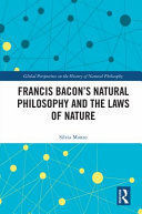 FRANCIS BACON'S NATURAL PHILOSOPHY AND THE LAWS OF NATURE