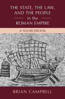 THE STATE, THE LAW, AND THE PEOPLE IN THE ROMAN EMPIRE