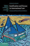 JUSTIFICATION AND EXCUSE IN INTERNATIONAL LAW