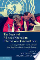 THE LEGACY OF AD HOC TRIBUNALS IN INTERNATIONAL CRIMINAL LAW