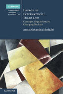 ENERGY IN INTERNATIONAL TRADE LAW