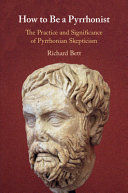 HOW TO BE A PYRRHONIST