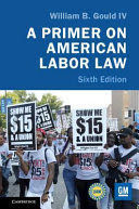 A PRIMER ON AMERICAN LABOR LAW