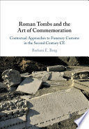 ROMAN TOMBS AND THE ART OF COMMEMORATION
