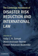 THE CAMBRIDGE HANDBOOK OF DISASTER RISK REDUCTION AND INTERNATIONAL LAW