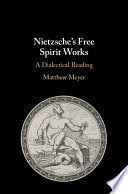 NIETZSCHE'S FREE SPIRIT WORKS