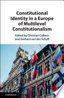 CONSTITUTIONAL IDENTITY IN A EUROPE OF MULTILEVEL CONSTITUTIONALISM