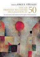 THE UN FRIENDLY RELATIONS DECLARATION AT 50