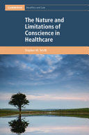 THE NATURE AND LIMITATIONS OF CONSCIENCE IN HEALTHCARE