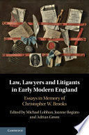 LAW, LAWYERS AND LITIGANTS IN EARLY MODERN ENGLAND