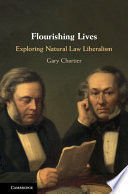FLOURISHING LIVES: EXPLORING NATURAL LAW LIBERALISM