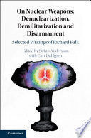 ON NUCLEAR WEAPONS: DENUCLEARIZATION, DEMILITARIZATION AND DISARMAMENT