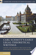 CARL SCHMITT'S EARLY LEGAL-THEORETICAL WRITINGS