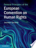 GENERAL PRINCIPLES OF THE EUROPEAN CONVENTION ON HUMAN RIGHTS