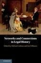 NETWORKS AND CONNECTIONS IN LEGAL HISTORY