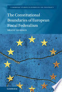 THE CONSTITUTIONAL BOUNDARIES OF EUROPEAN FISCAL FEDERALISM