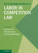 THE CAMBRIDGE HANDBOOK OF LABOR IN COMPETITION LAW THE CAMBRIDGE HANDBOOK OF LABOR IN COMPETITION LAW