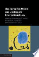 THE EUROPEAN UNION AND CUSTOMARY INTERNATIONAL LAW