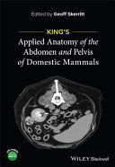 KING'S APPLIED ANATOMY OF THE ABDOMEN AND PELVIS OF DOMESTIC MAMMALS