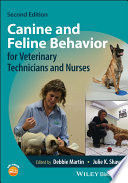 CANINE AND FELINE BEHAVIOR FOR VETERINARY TECHNICIANS AND NURSES