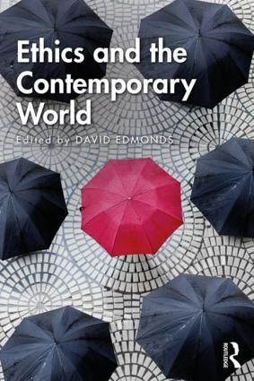 ETHICS AND THE CONTEMPORARY WORLD