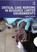 CRITICAL CARE NURSING IN RESOURCE LIMITED ENVIRONMENTS