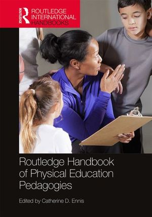 ROUTLEDGE HANDBOOK OF PHYSICAL EDUCATION PEDAGOGIES