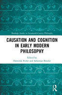 CAUSATION AND COGNITION IN EARLY MODERN PHILOSOPHY