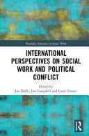 INTERNATIONAL PERSPECTIVES ON SOCIAL WORK AND POLITICAL CONFLICT