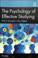 THE PSYCHOLOGY OF EFFECTIVE STUDYING