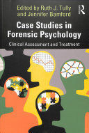 CASE STUDIES IN FORENSIC PSYCHOLOGY