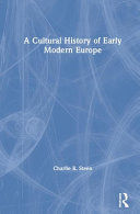 A CULTURAL HISTORY OF EARLY MODERN EUROPE