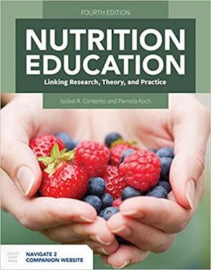 NUTRITION EDUCATION: LINKING RESEARCH, THEORY, AND PRACTICE