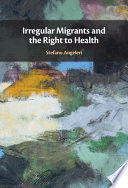 IRREGULAR MIGRANTS AND THE RIGHT TO HEALTH