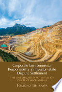 CORPORATE ENVIRONMENTAL RESPONSIBILITY IN INVESTOR-STATE DISPUTE SETTLEMENT