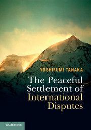 THE PEACEFUL SETTLEMENT OF INTERNATIONAL DISPUTES