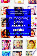 REIMAGINING GLOBAL ABORTION POLITICS