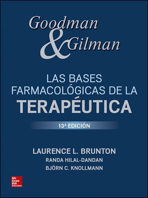 GOODMAN & GILMAN. BASES FARMACOLOGICAS DE LA TERAPUTICA