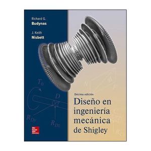 DISEÑO EN INGENIERIA MECANICA DE SHIGLEY