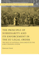 THE PRINCIPLE OF SUBSIDIARITY AND ITS ENFORCEMENT IN THE EU