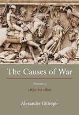 THE CAUSES OF WAR. VOLUME IV: 1650 - 1800