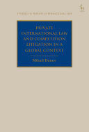PRIVATE INTERNATIONAL LAW AND COMPETITION LITIGATION IN A GLOBAL CONTEXT
