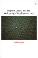 MIGRANT LABOUR AND THE RESHAPING OF EMPLOYMENT LAW