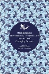 STRENGTHENING INTERNATIONAL FISHERIES LAW IN AN ERA OF CHANGING OCEANS