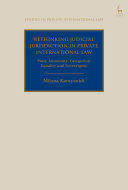 RETHINKING JUDICIAL JURISDICTION IN PRIVATE INTERNATIONAL LAW
