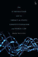 THE IT REVOLUTION AND ITS IMPACT ON STATE, CONSTITUTIONALISM AND PUBLIC LAW